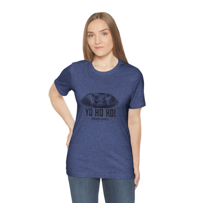 Yo Ho Ho! T-Shirt  - Unisex Cotton